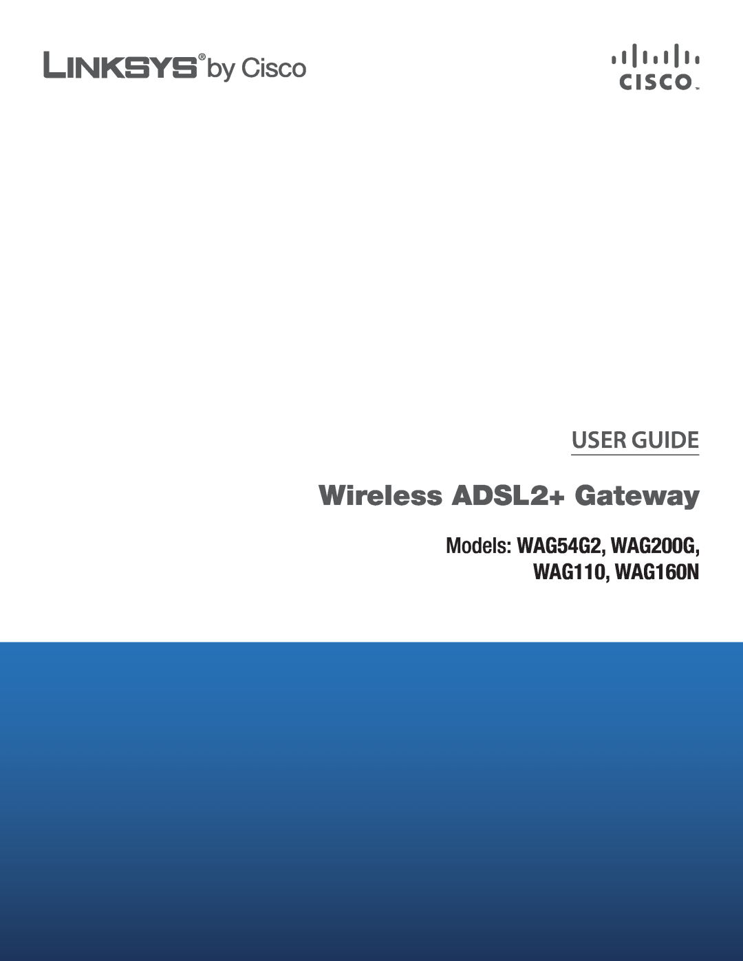 Linksys manual Wireless ADSL2+ Gateway, User Guide, Models WAG54G2, WAG200G WAG110, WAG160N 
