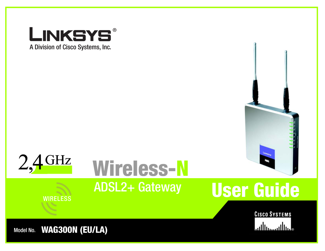 Linksys la), wag300n (eu manual 2,4 GHz, Wireless- N, User Guide, ADSL2+ Gateway, Model No. WAG300N EU/LA 