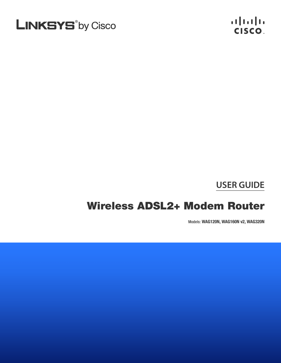 Linksys WAG160N V2 manual Wireless ADSL2+ Modem Router, User Guide, Models WAG120N, WAG160N v2, WAG320N 