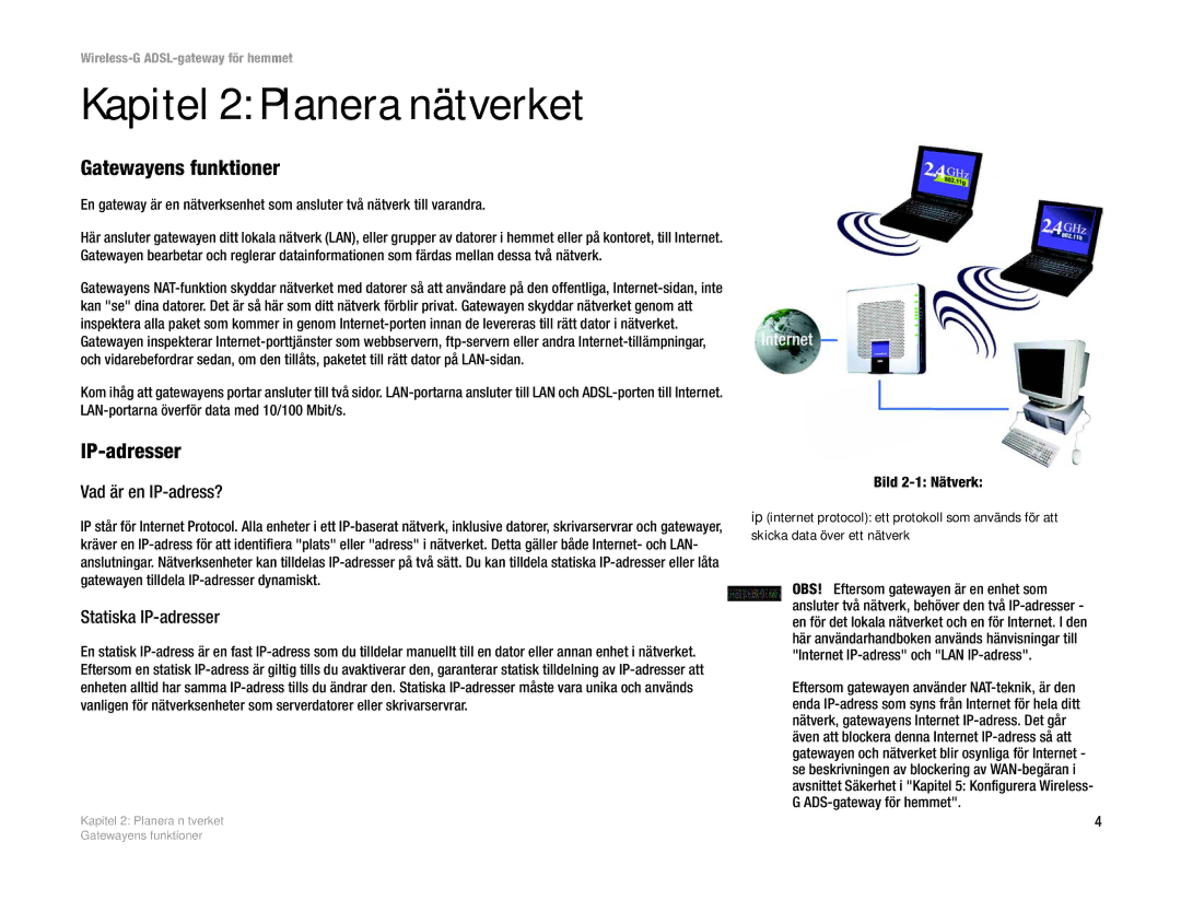 Linksys WAG354G(EU) manual Kapitel 2 Planera nätverket, Gatewayens funktioner, IP-adresser, Vad är en IP-adress? 