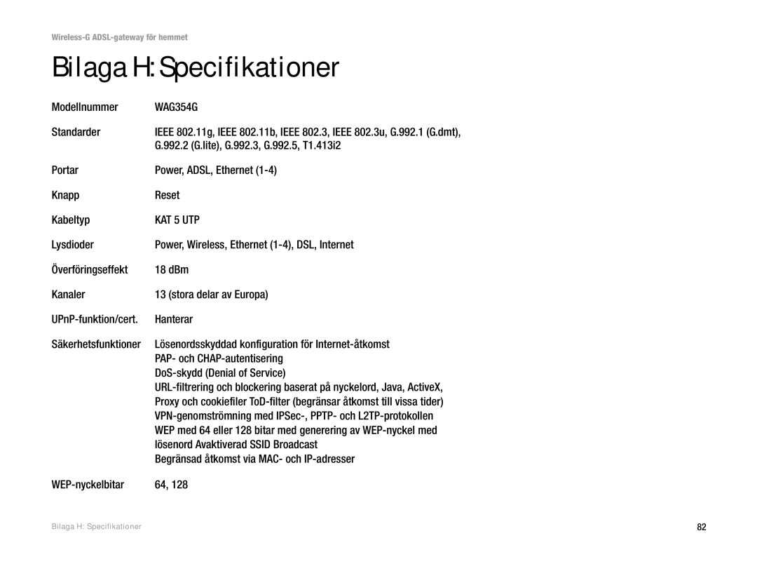 Linksys WAG354G(EU) manual Bilaga H Specifikationer 