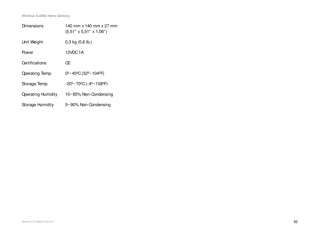 Linksys WAG354G(EU) manual Dimensions, 51 x 5,51 x 1,06, Storage Humidity ~90% Non-Condensing, 10~85% Non-Condensing 