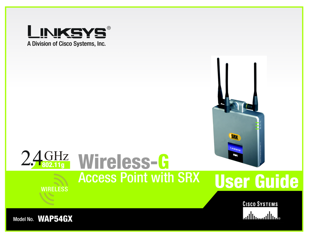 Linksys WAP54GX manual 2.4 802 GHz .11g Wireless- G, User Guide, Access Point with SRX, A Division of Cisco Systems, Inc 