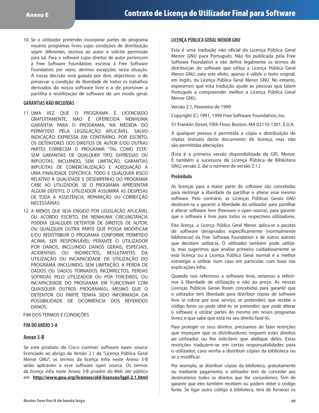 Linksys WRT160N manual Garantias NÃO Incluídas, FIM do Anexo 3-A, Licença Pública Geral Menor GNU 