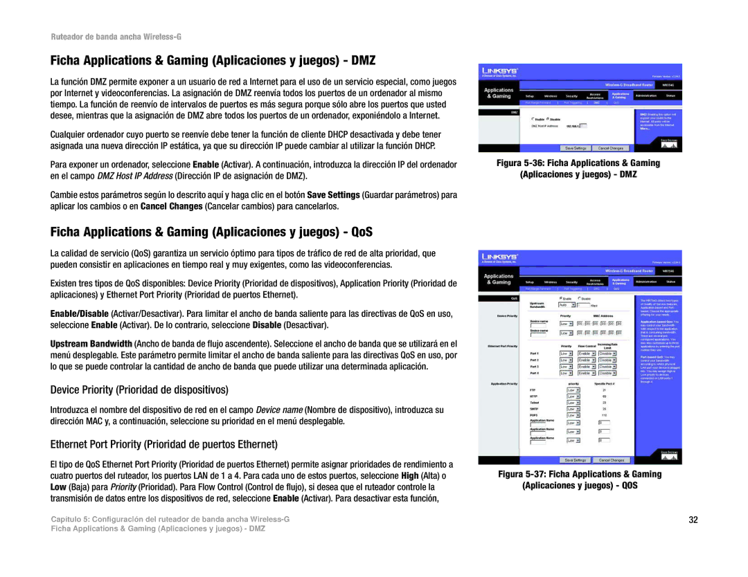 Linksys WRT54G(EU/LA) Ficha Applications & Gaming Aplicaciones y juegos DMZ, Device Priority Prioridad de dispositivos 