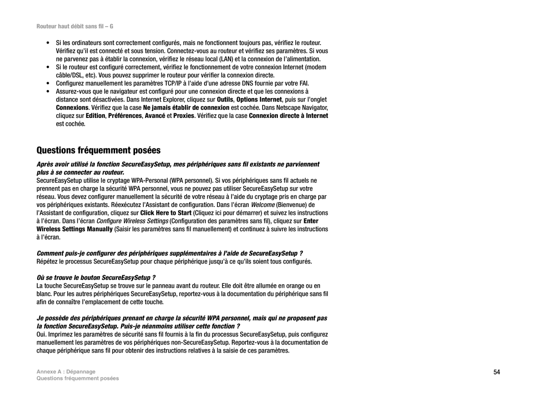 Linksys WRT54G(EU/LA) manual Questions fréquemment posées, ’écran, Où se trouve le bouton SecureEasySetup ? 