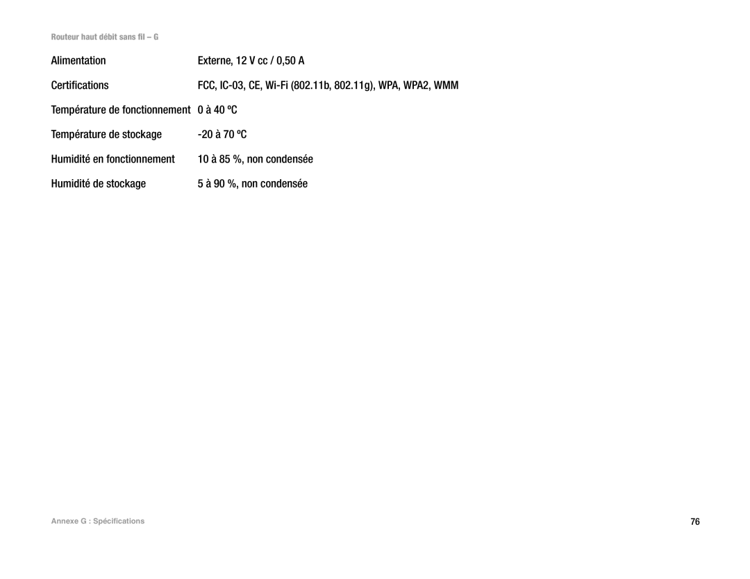 Linksys WRT54G(EU/LA) manual Alimentation Externe, 12 V cc / 0,50 a Certifications, 40 ºC 