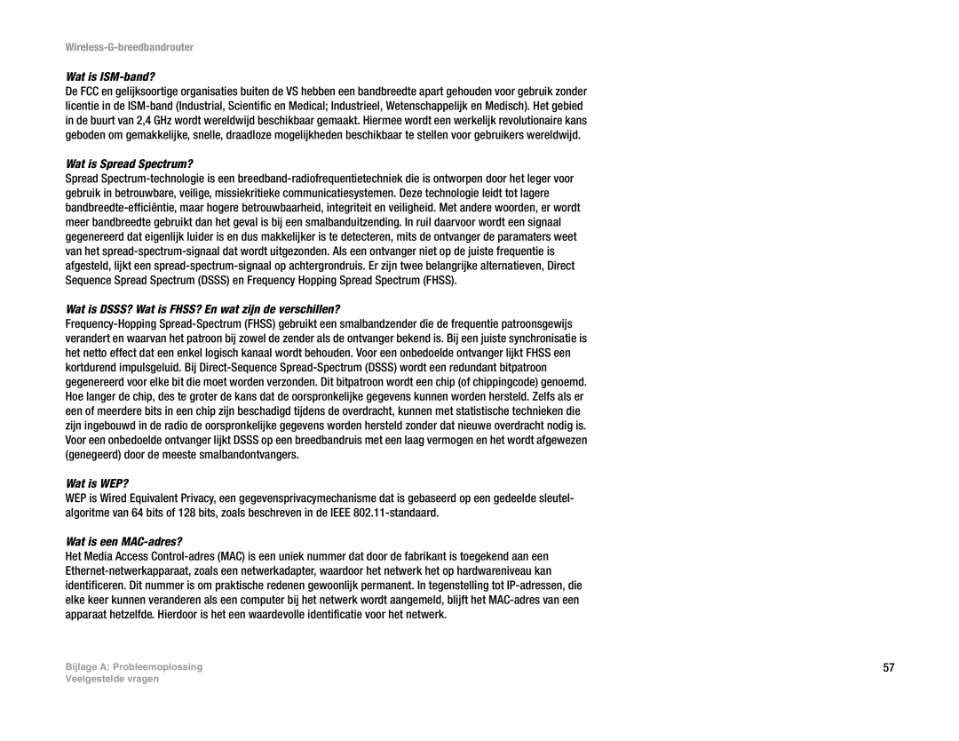 Linksys WRT54G(EU/LA) Wat is ISM-band?, Wat is Spread Spectrum?, Wat is DSSS? Wat is FHSS? En wat zijn de verschillen? 