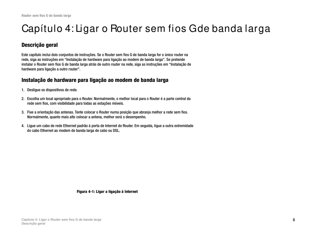 Linksys WRT54G(EU/LA) manual Capítulo 4 Ligar o Router sem fios G de banda larga, Descrição geral 