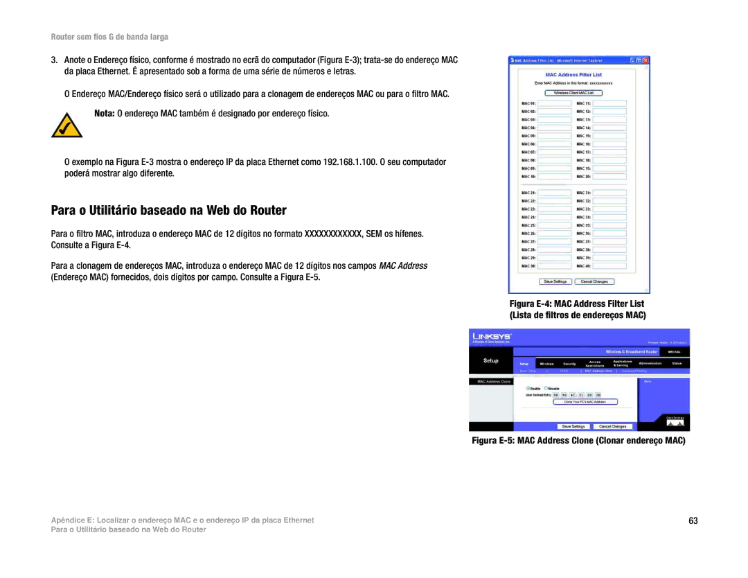 Linksys WRT54G(EU/LA) manual Para o Utilitário baseado na Web do Router, Figura E-5 MAC Address Clone Clonar endereço MAC 