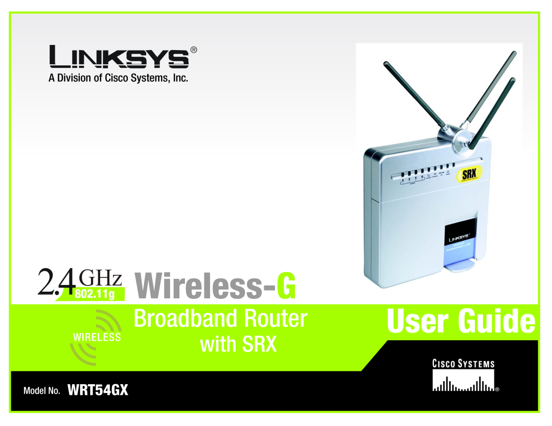 Linksys manual 2.4 802 GHz .11g Wireless- G, User Guide, with SRX, Broadband Router, Model No. WRT54GX 