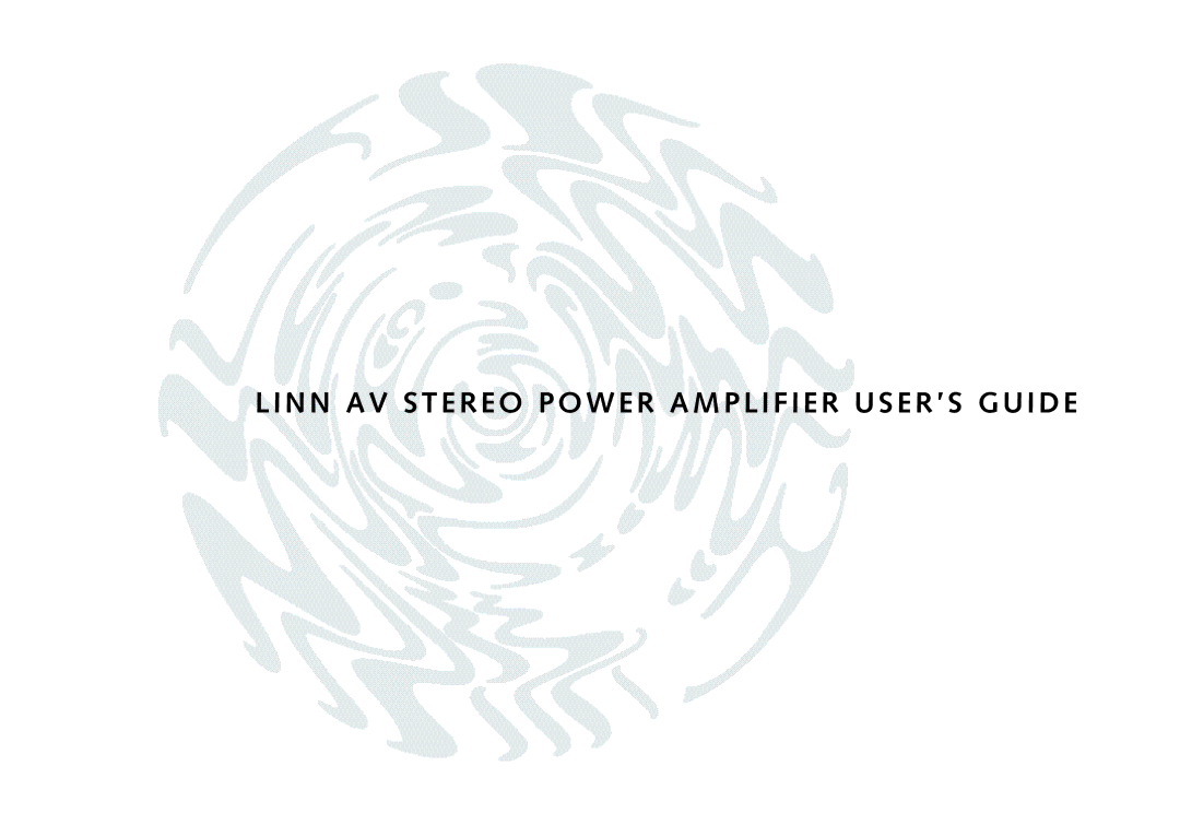 Linn AV 5105 manual Linn AV Stereo Power Amplifier USER’S Guide 