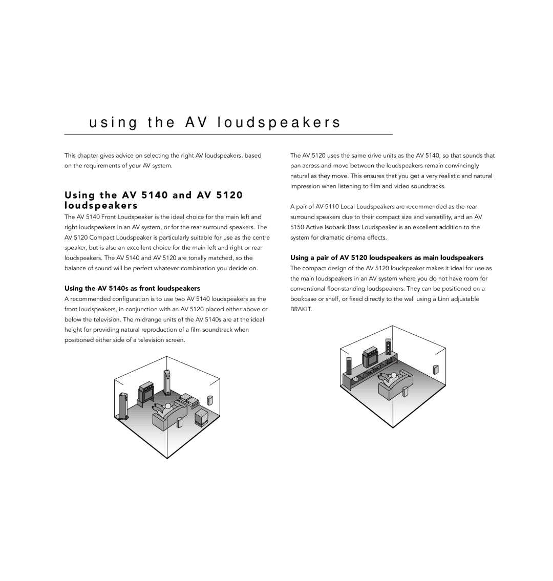 Linn AV Loudspeaker manual I n g t h e a V l o u d s p e a k e r s, Using the AV 5140 and AV 5120 loudspeakers 