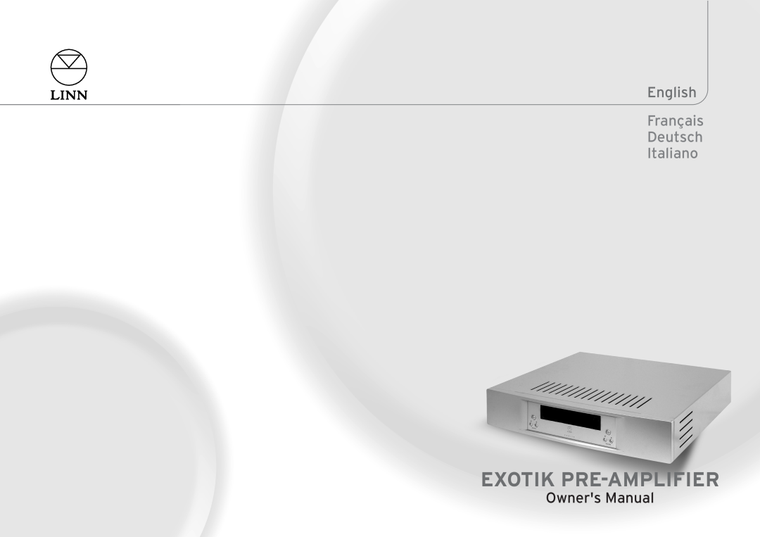 Linn EXOTIK PRE-AMPLIFIER owner manual Exotik Pre-Amplifier, English, Français Deutsch Italiano 