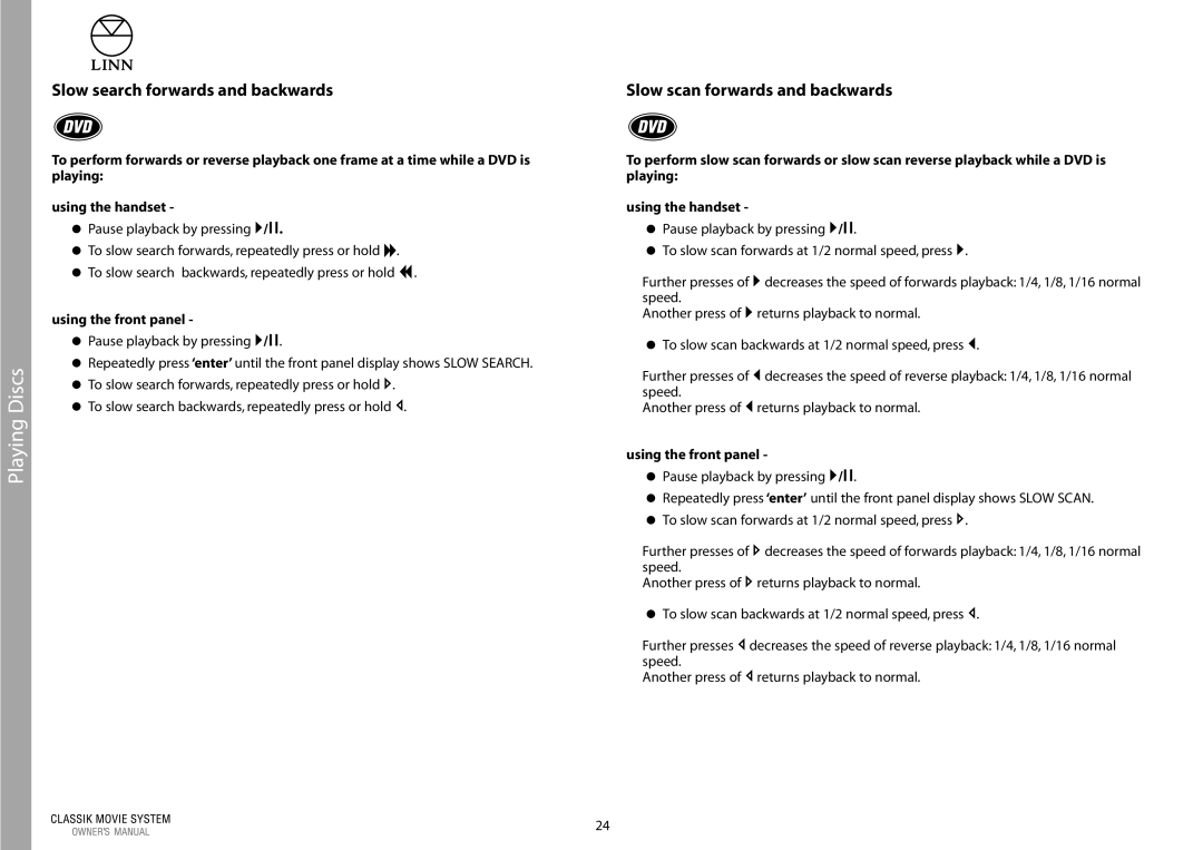 Linn Linn Classic Movie System manual Slow search forwards and backwards, Slow scan forwards and backwards 