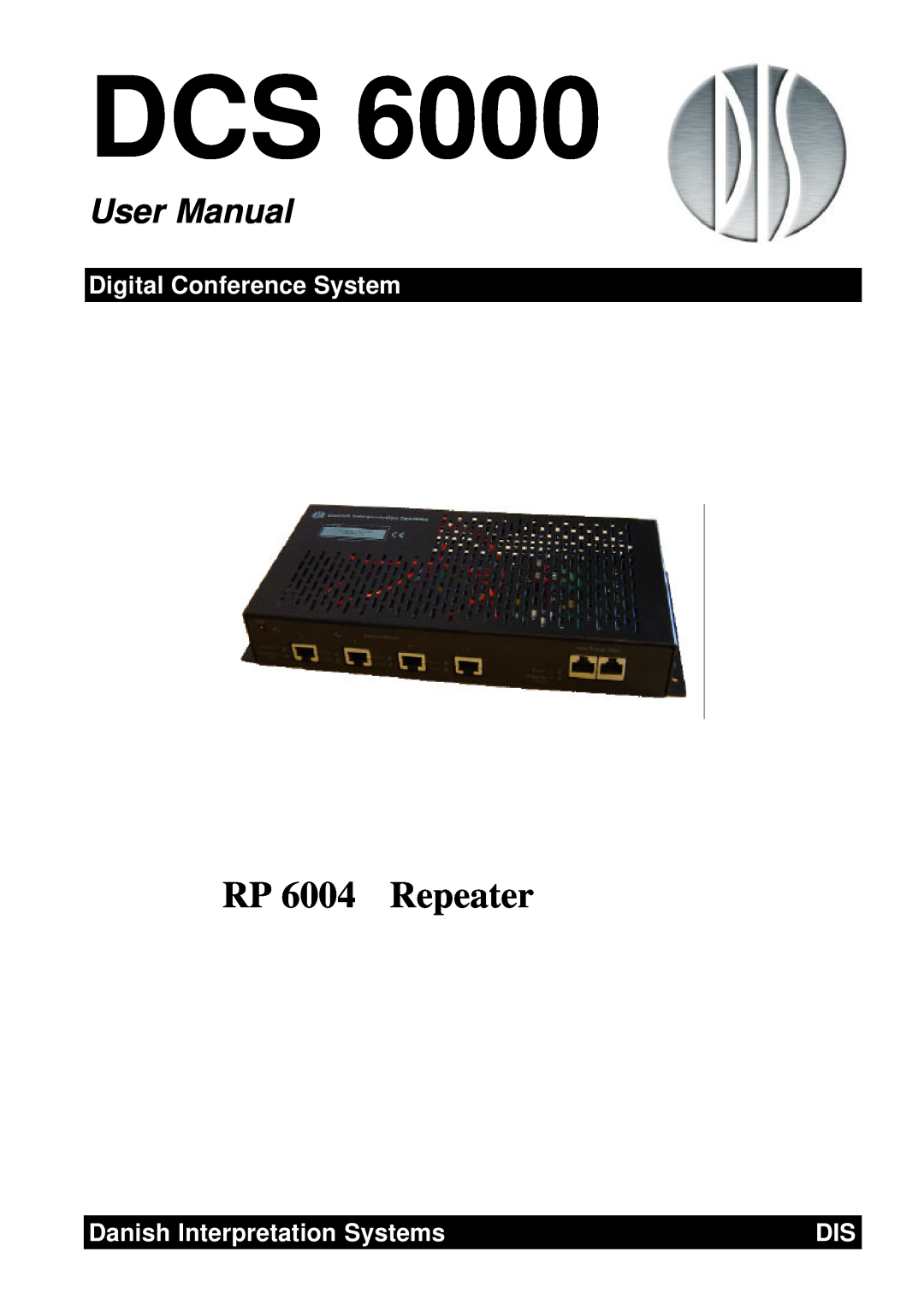 Listen Technologies user manual Digital Conference System, Danish Interpretation Systems, RP 6004 Repeater, User Manual 