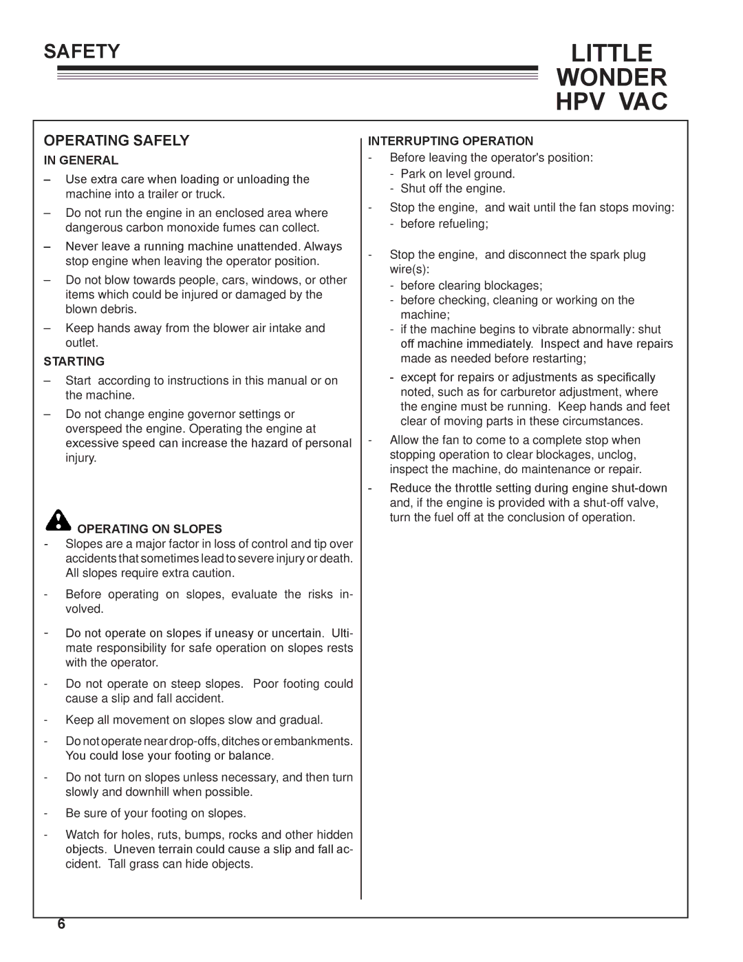 Little Wonder 5612-00-01 manual Operating Safely, General, Starting, Operating on Slopes, Interrupting Operation 