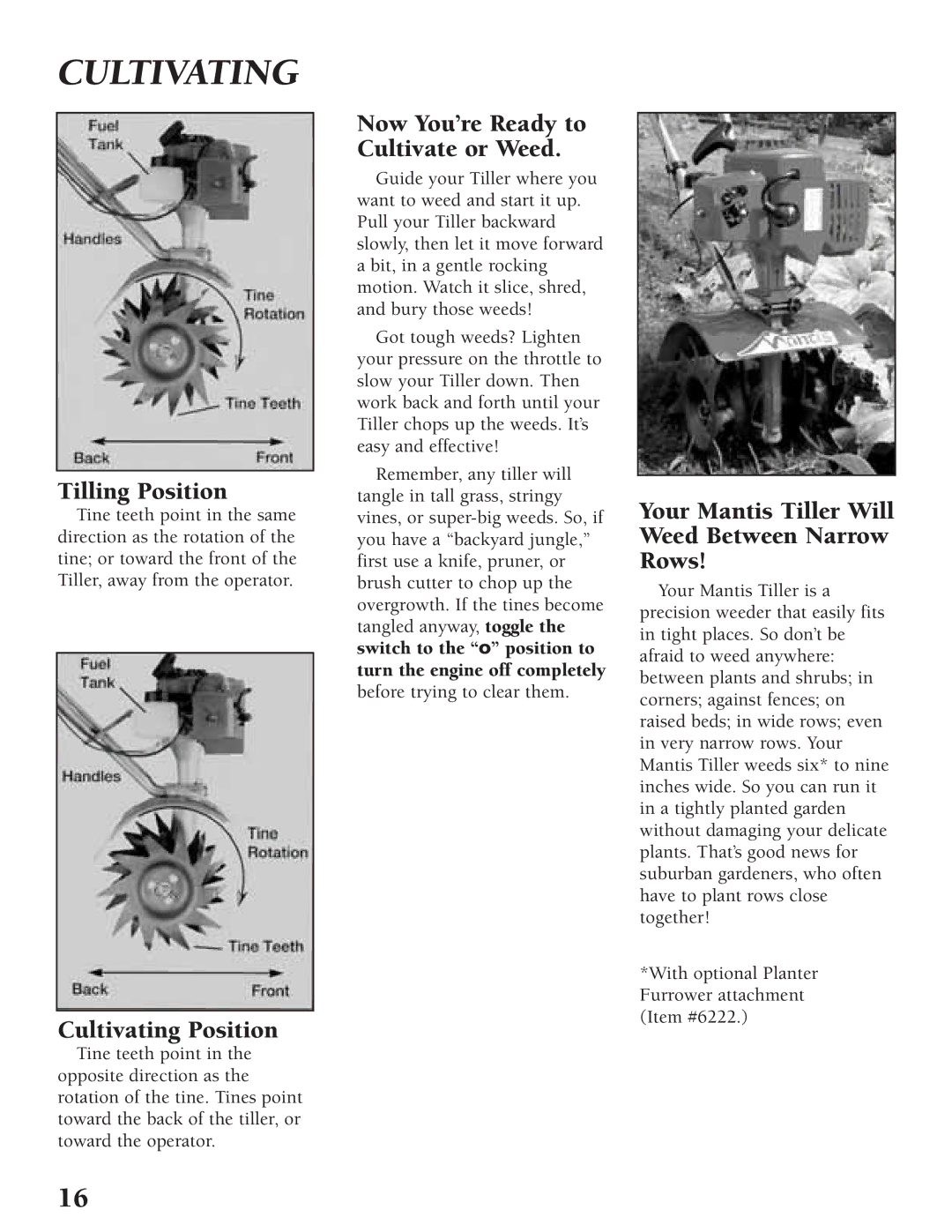 Little Wonder Tiller/Cultivator Tilling Position, Cultivating Position, Now You’re Ready to Cultivate or Weed 