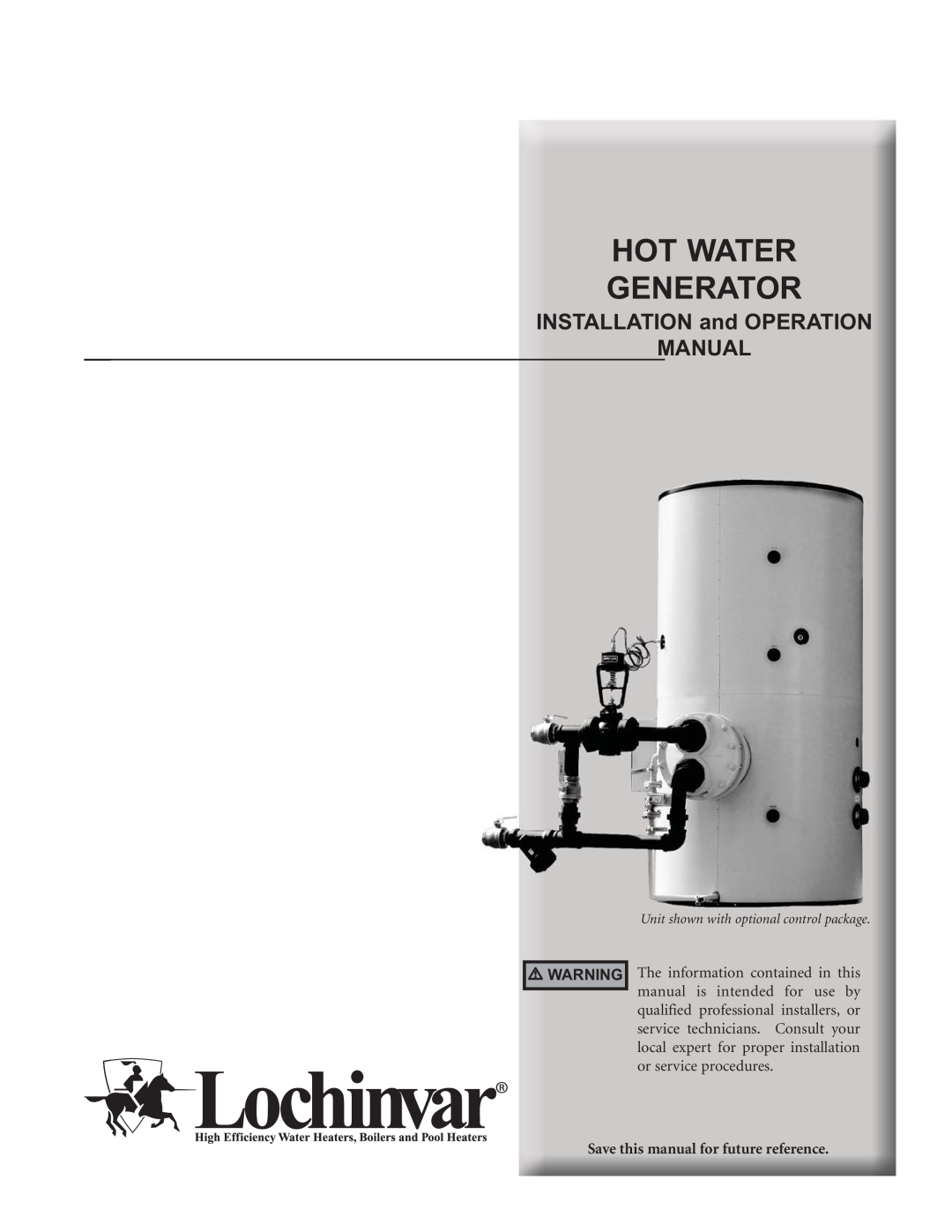 Lochinvar Hot Water Generator operation manual Unit shown with optional control package 