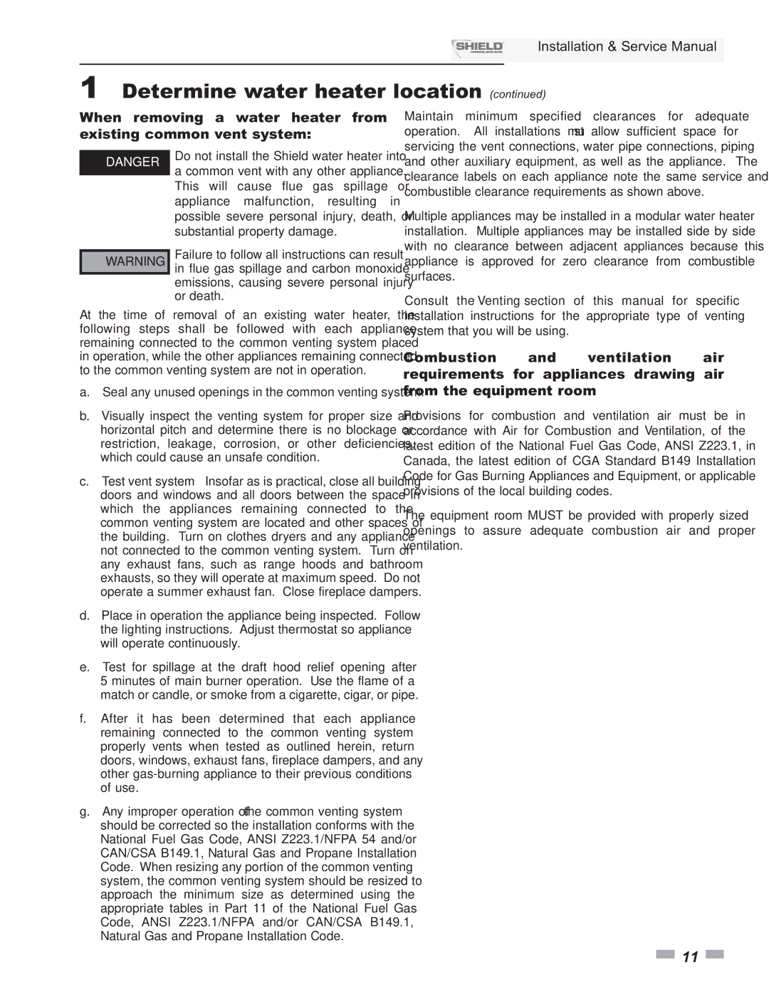 Lochinvar SNR200-100, SNA500-125, SNA285-125, SNR150-100, SNA400-125 service manual Do not install the Shield water heater into 