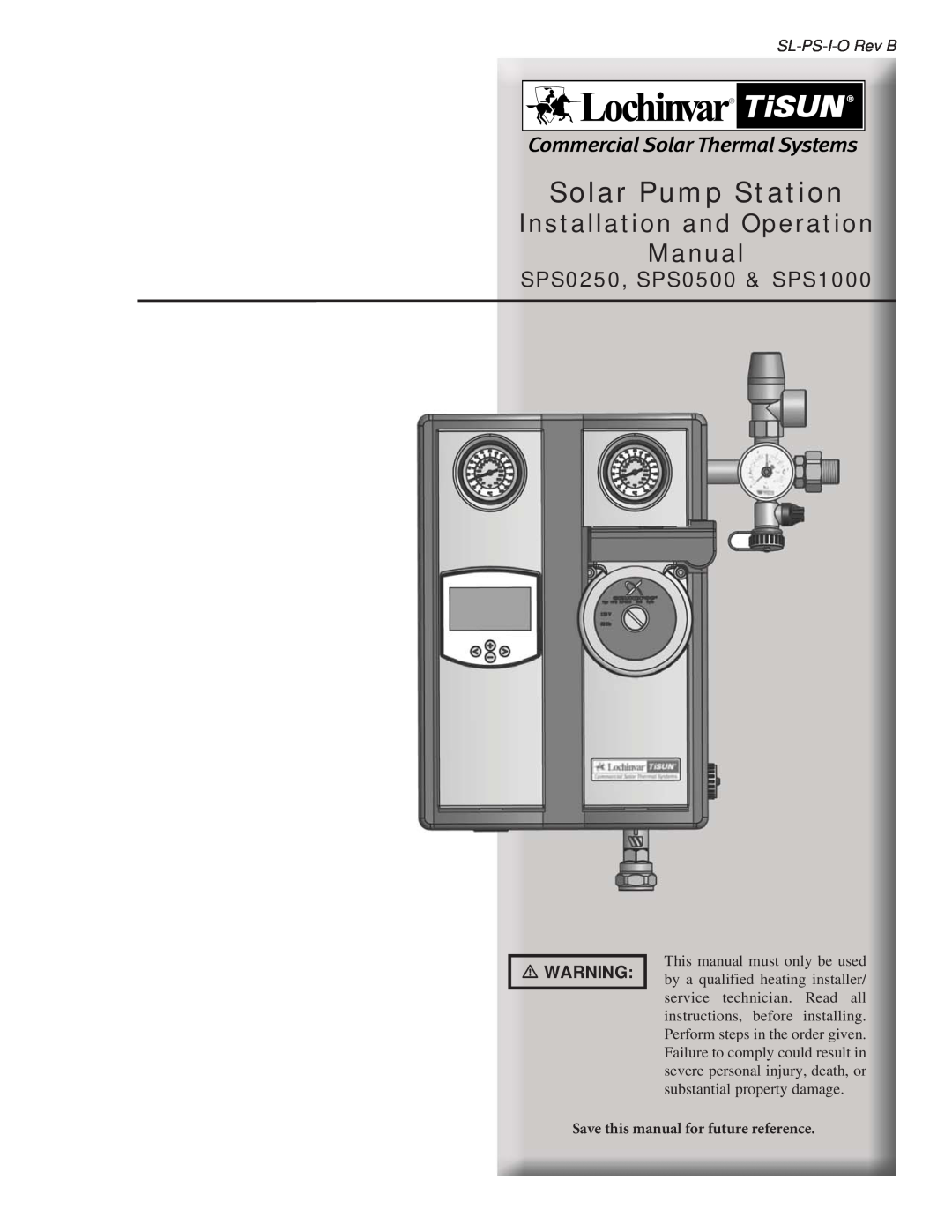 Lochinvar SPS0500, SPS0250 operation manual SL-PS-I-ORev B, Save this manual for future reference, Solar Pump Station 