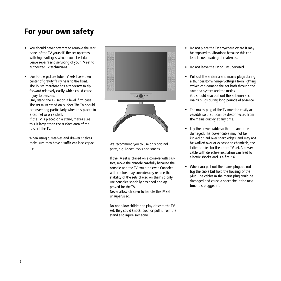 Loewe 3770 ZW, 3772 Z, 3781 ZW, 3970 ZW, 3972 ZP, 3981 ZW, C 32 For your own safety, Do not leave the TV on unsupervised 