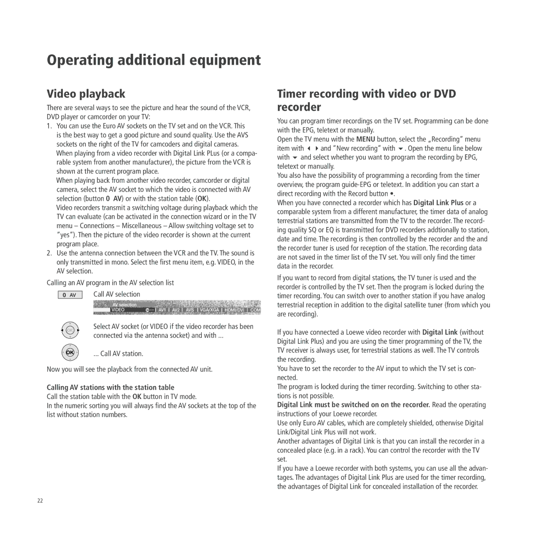 Loewe A 26, A 26 DVB-T, A 26 DVB-T CI Video playback, Timer recording with video or DVD recorder, Teletext or manually 