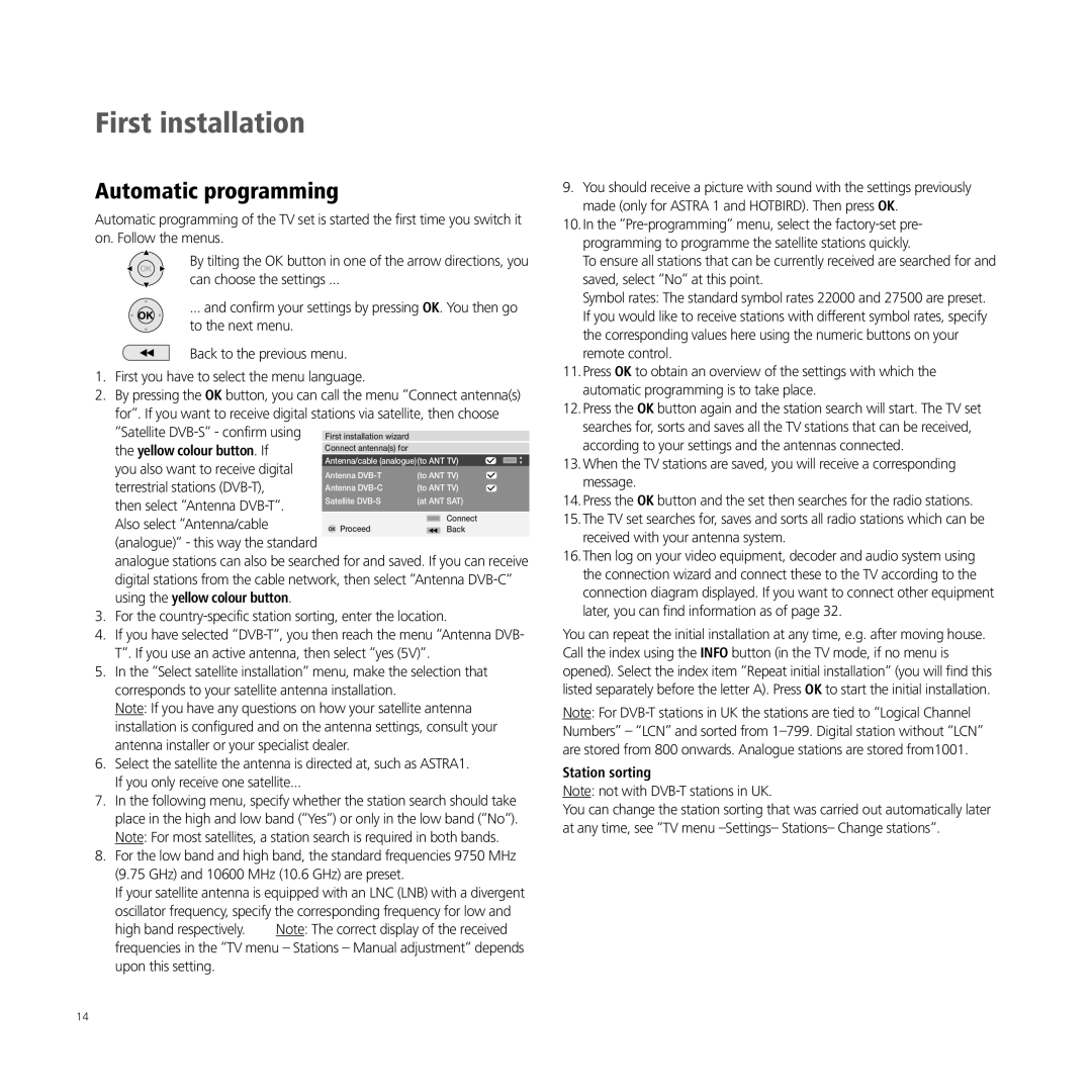 Loewe A 26, A 32 Automatic programming, Terrestrial stations DVB-T, Then select Antenna DVB-T, Also select Antenna/cable 