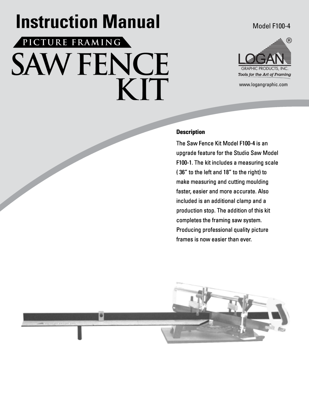 Logan Graphic Products instruction manual Description, Saw Fence Kit, P I C T U R E F R A M I N G, Model F100-4 