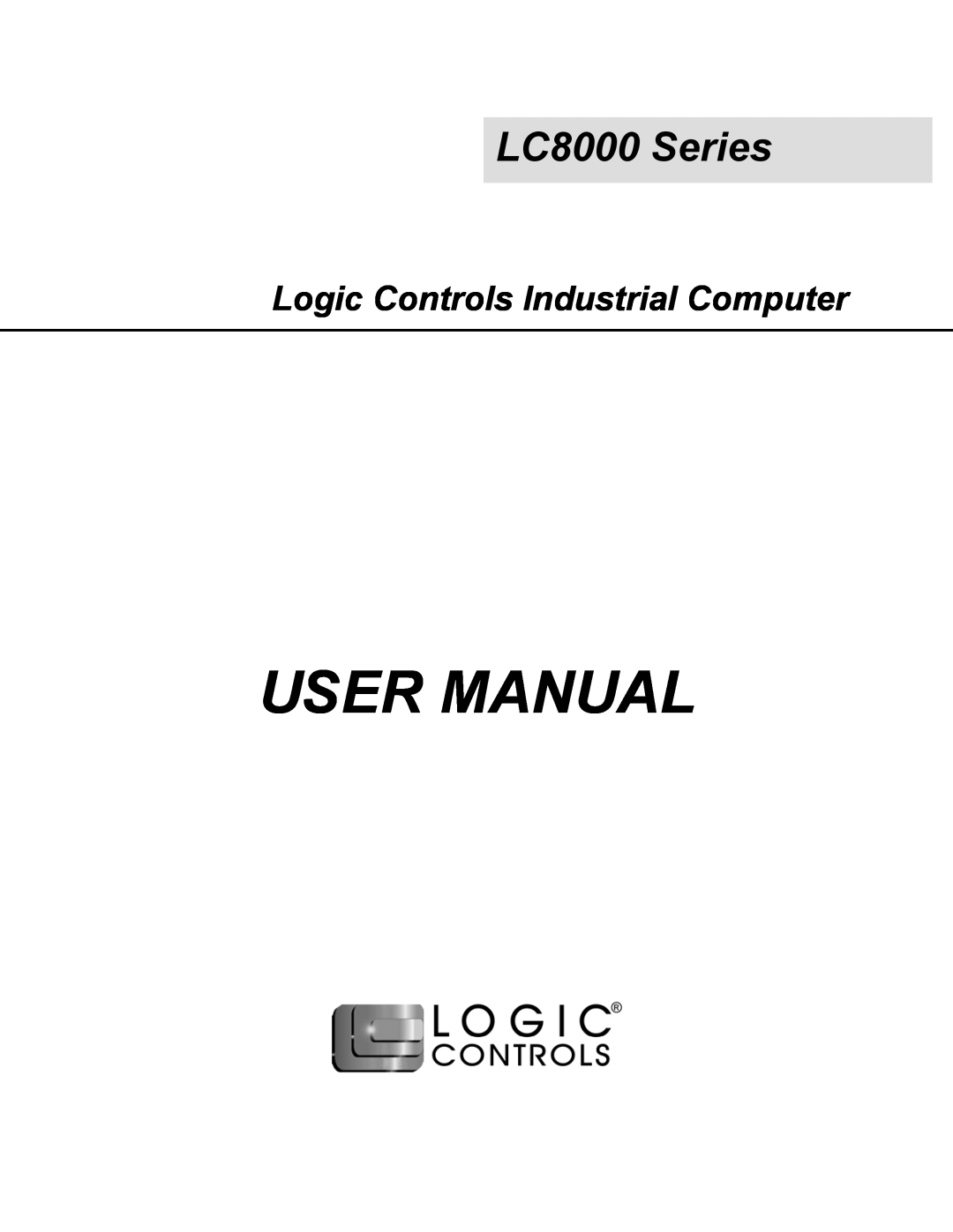 Logic Controls user manual User Manual, LC8000 Series, Logic Controls Industrial Computer 
