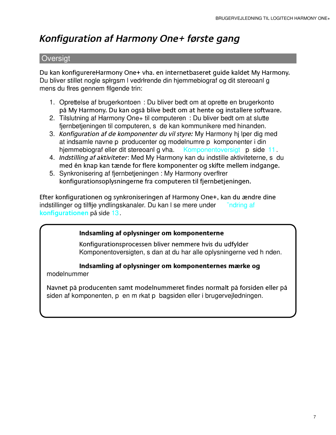 Logitech 1 manual Konfiguration af Harmony One+ første gang, Oversigt, Indsamling af oplysninger om komponenterne 