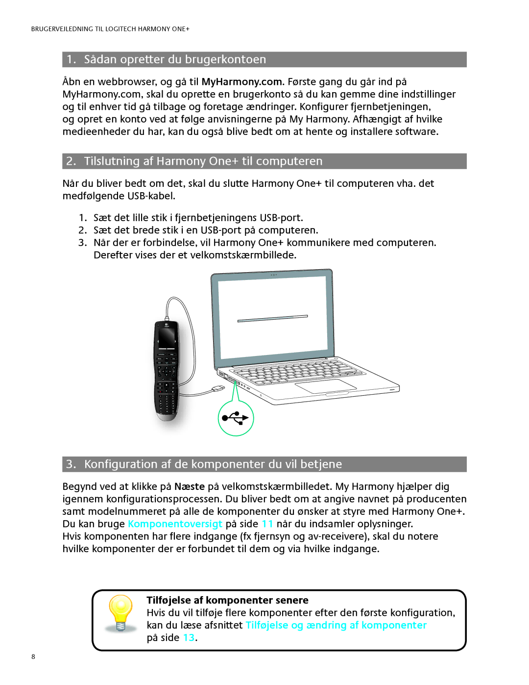 Logitech 1 Sådan opretter du brugerkontoen, Tilslutning af Harmony One+ til computeren, Tilføjelse af komponenter senere 