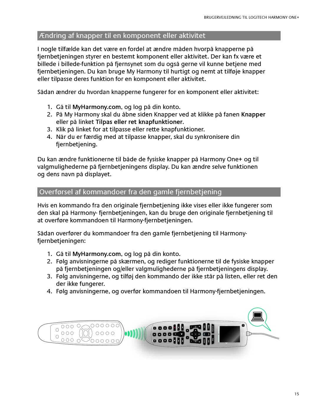 Logitech 1 Ændring af knapper til en komponent eller aktivitet, Overførsel af kommandoer fra den gamle fjernbetjening 