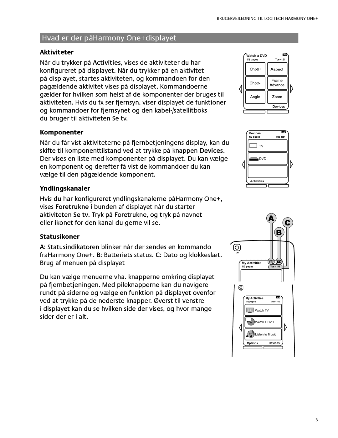 Logitech 1 manual Hvad er der påHarmony One+displayet, Yndlingskanaler, Statusikoner 