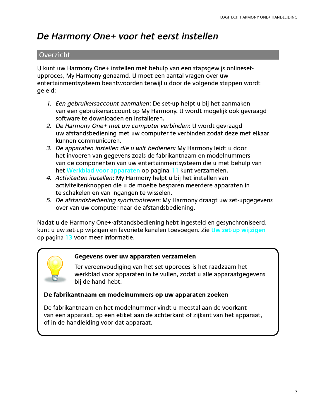 Logitech 1 manual De Harmony One+ voor het eerst instellen, Overzicht, Gegevens over uw apparaten verzamelen 