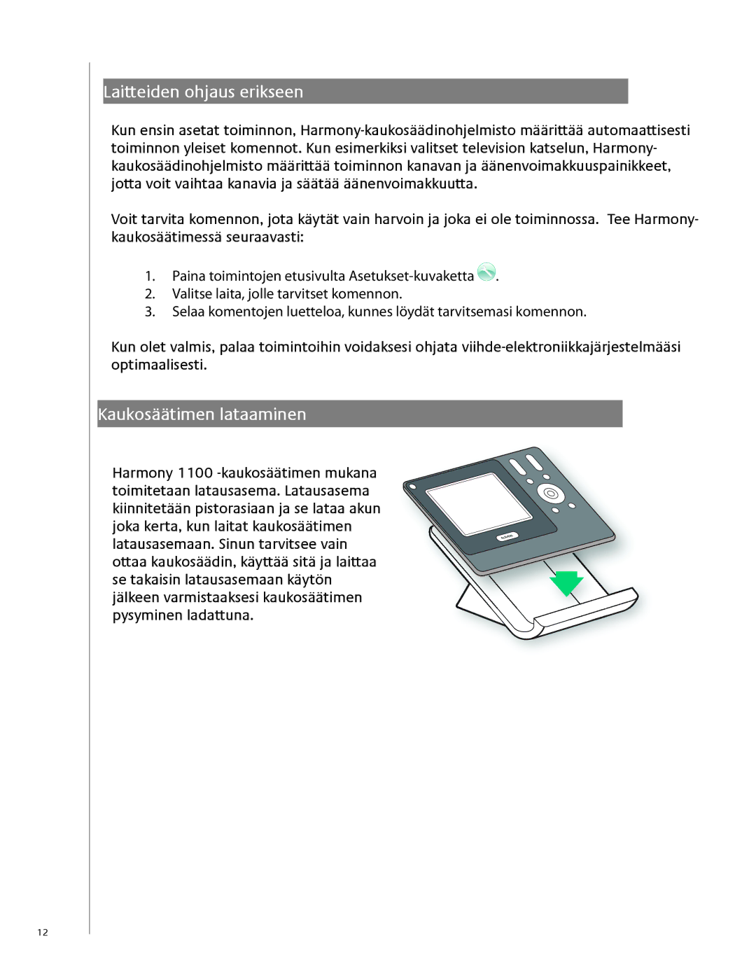 Logitech 1100 user manual Laitteiden ohjaus erikseen, Kaukosäätimen lataaminen 