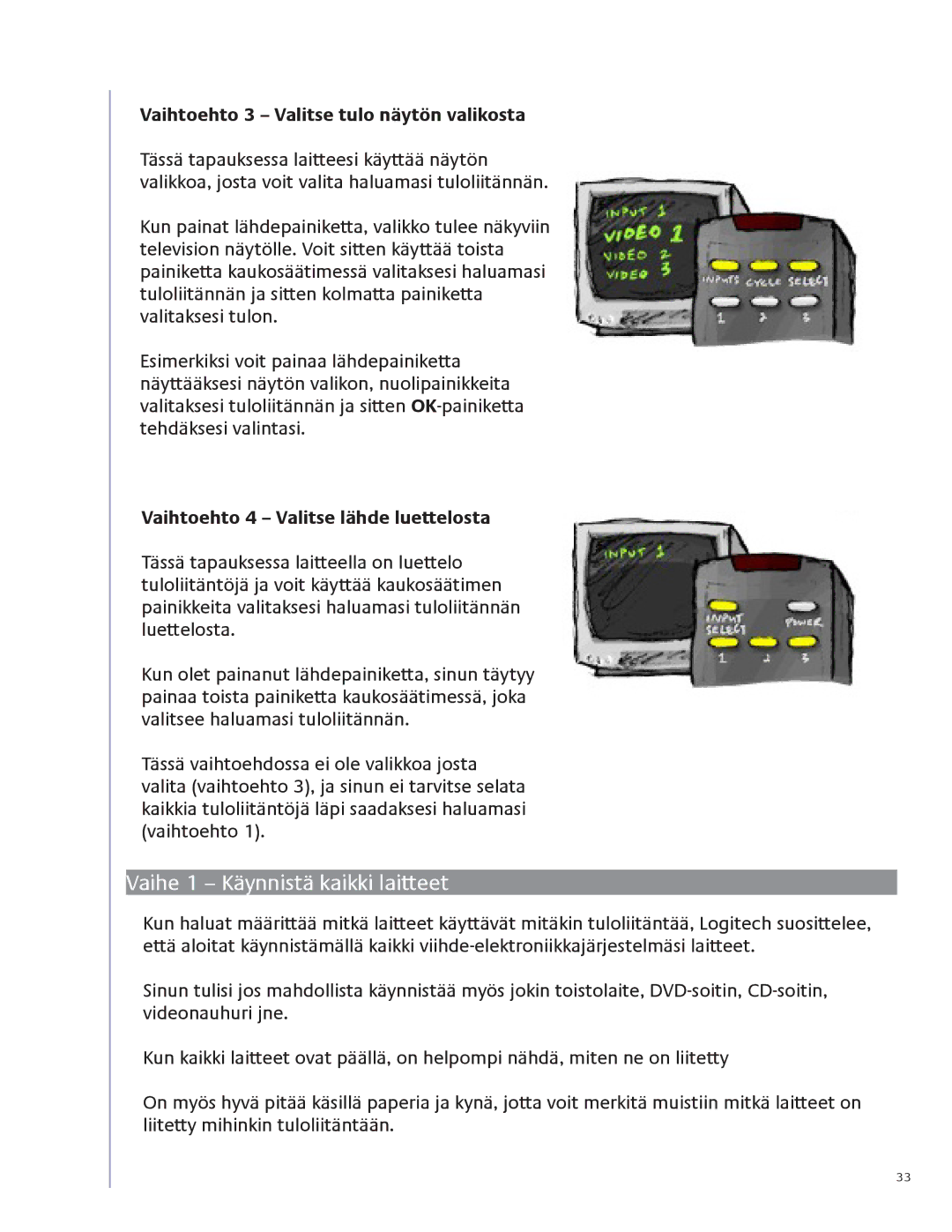 Logitech 1100 user manual Vaihe 1 Käynnistä kaikki laitteet, Vaihtoehto 3 Valitse tulo näytön valikosta 