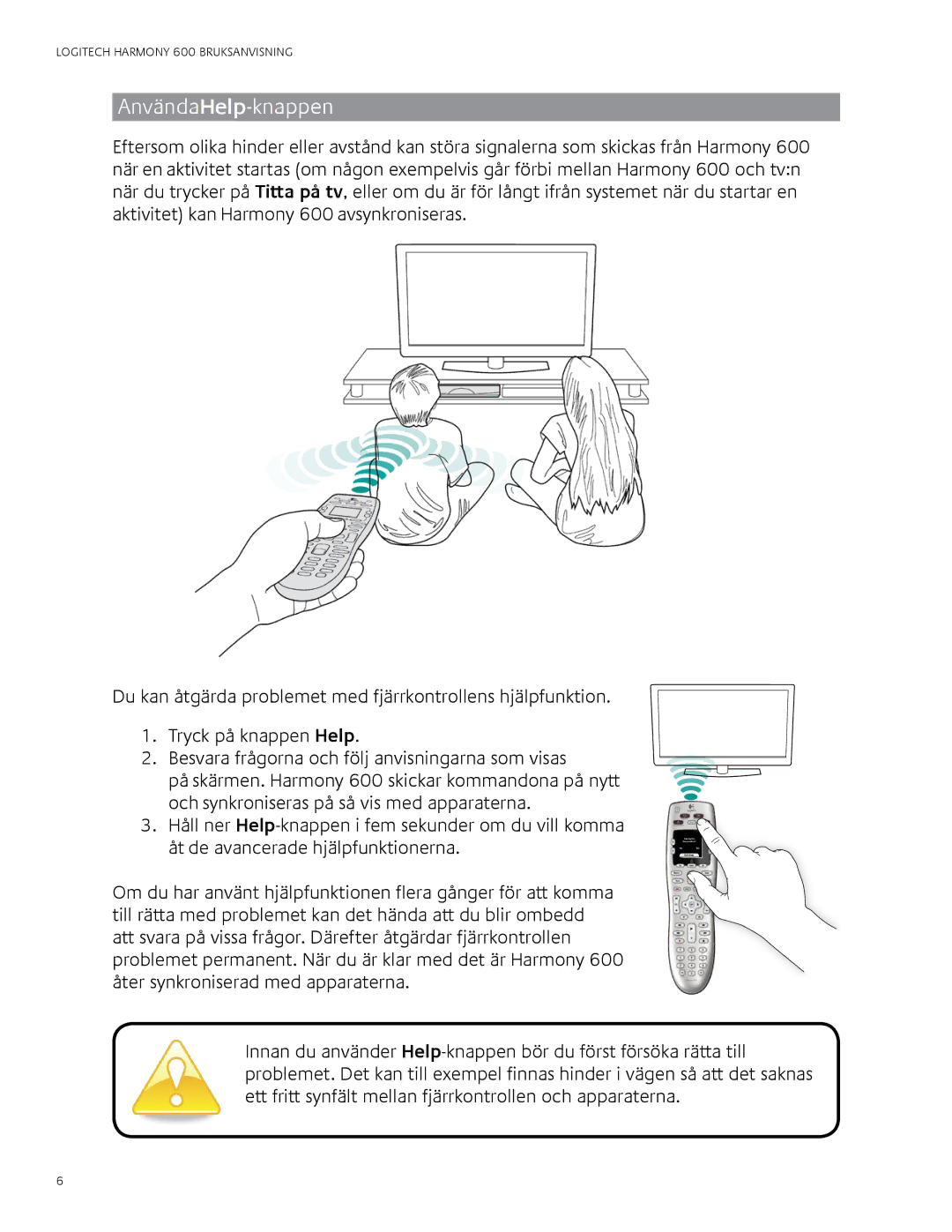 Logitech 600 user manual AnvändaHelp-knappen 