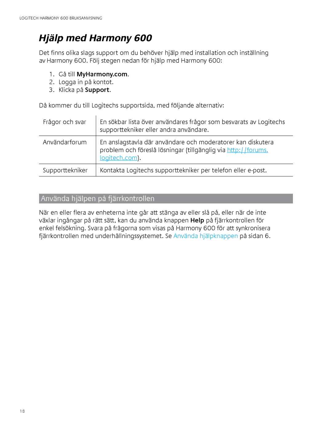 Logitech 600 user manual Hjälp med Harmony, Använda hjälpen på fjärrkontrollen, Gå till MyHarmony.com 