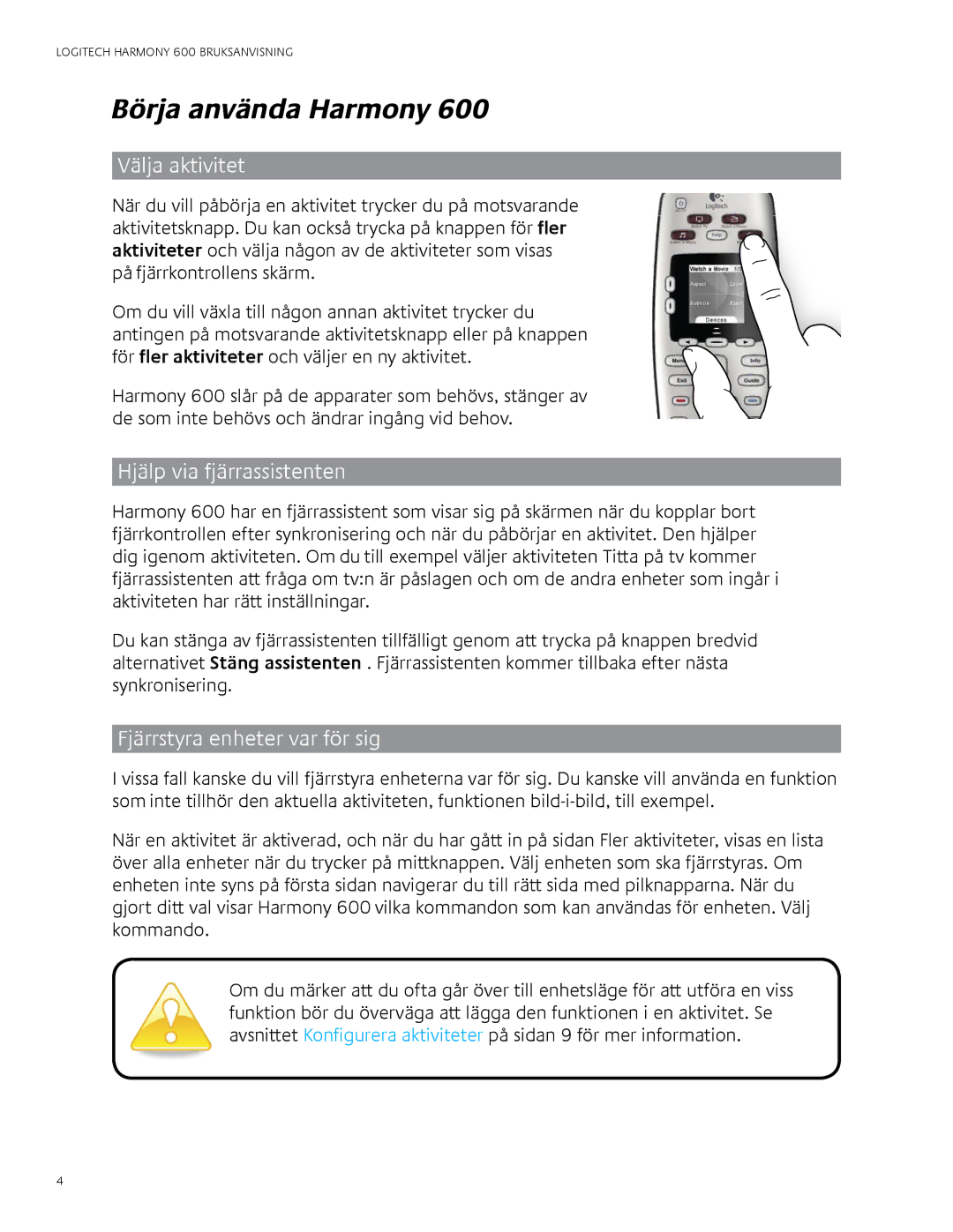 Logitech 600 user manual Börja använda Harmony, Välja aktivitet, Hjälp via fjärrassistenten, Fjärrstyra enheter var för sig 