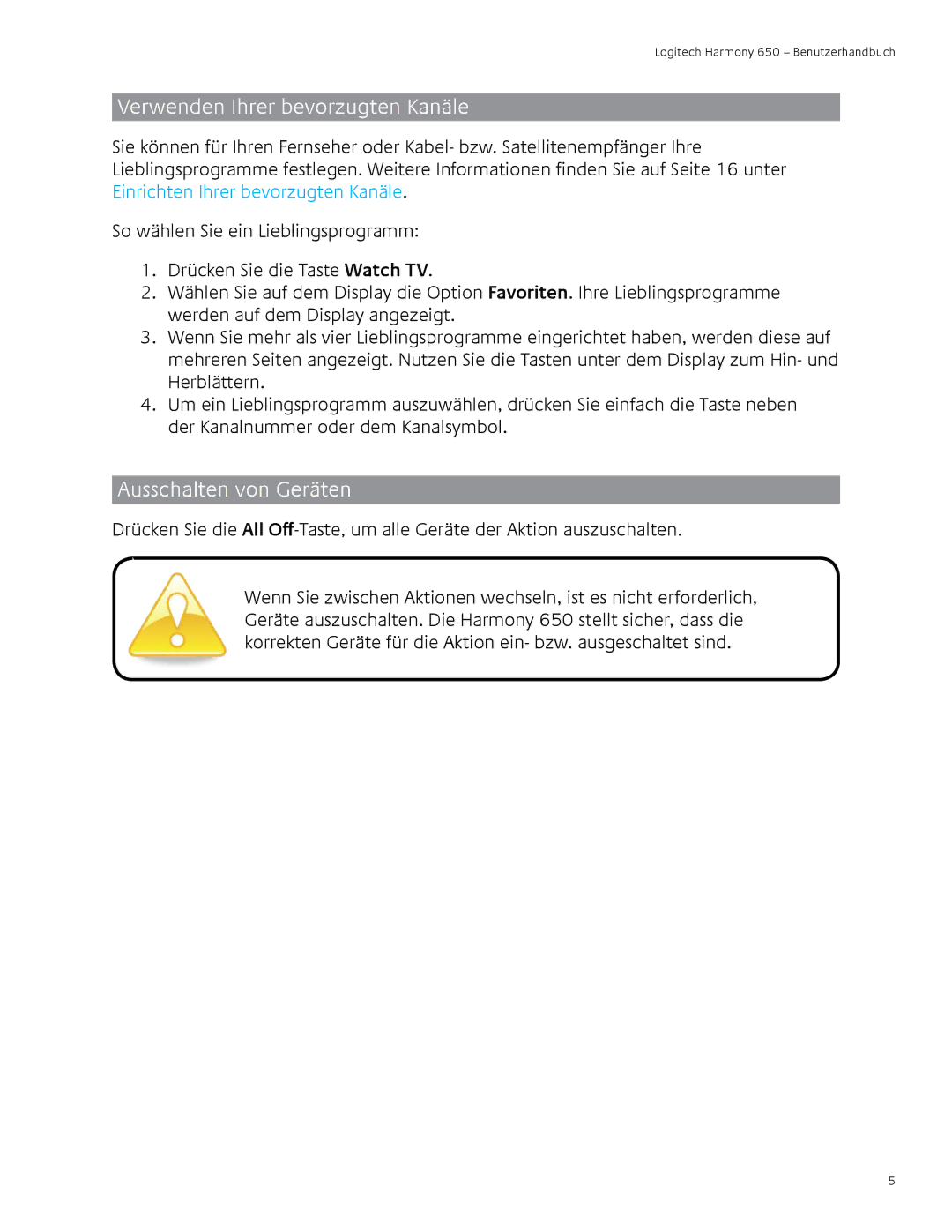 Logitech 650 user manual Verwenden Ihrer bevorzugten Kanäle, Ausschalten von Geräten 