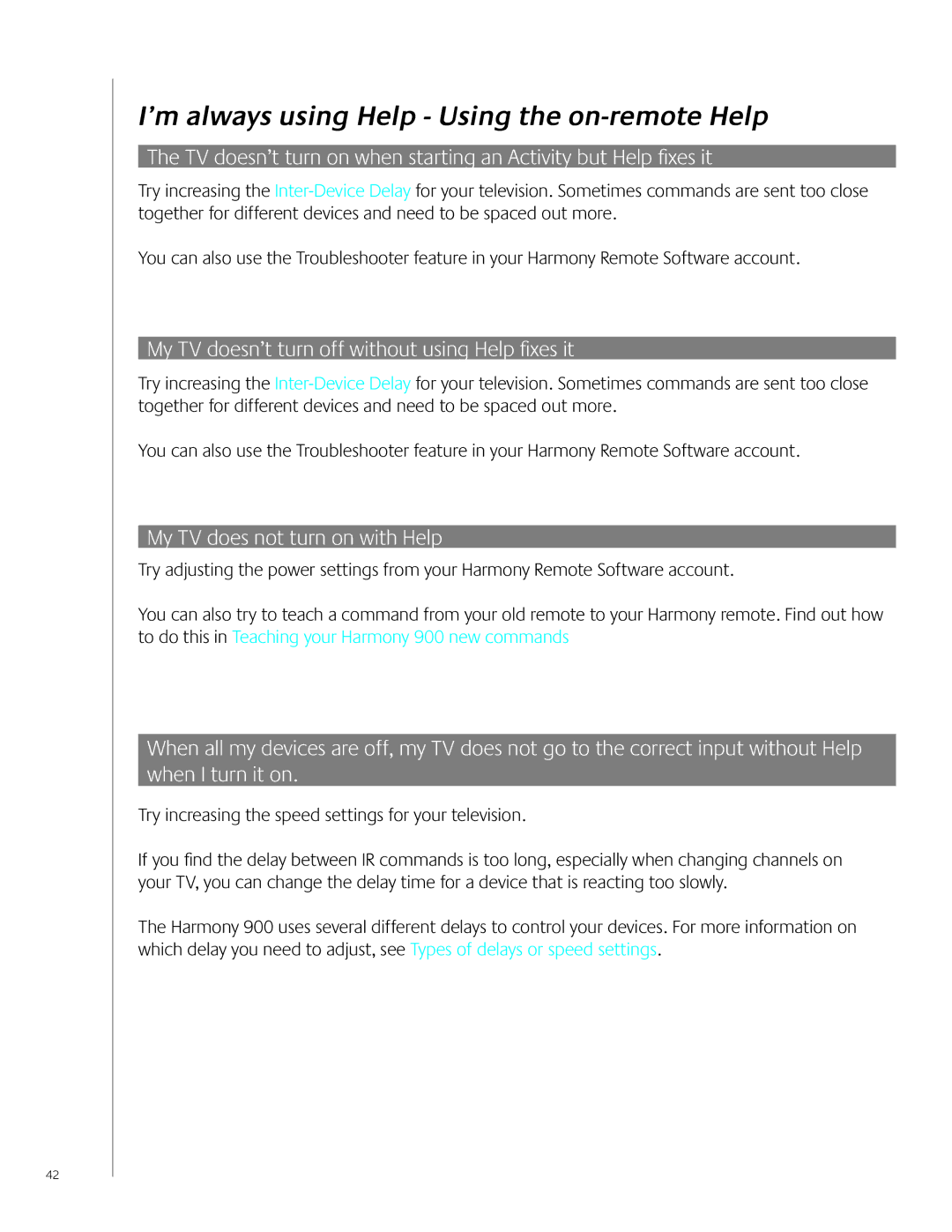 Logitech 900 user manual ’m always using Help Using the on-remote Help, My TV doesn’t turn off without using Help fixes it 