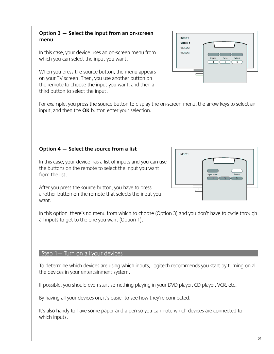 Logitech 900 user manual Turn on all your devices, Option 3 Select the input from an on-screen menu 