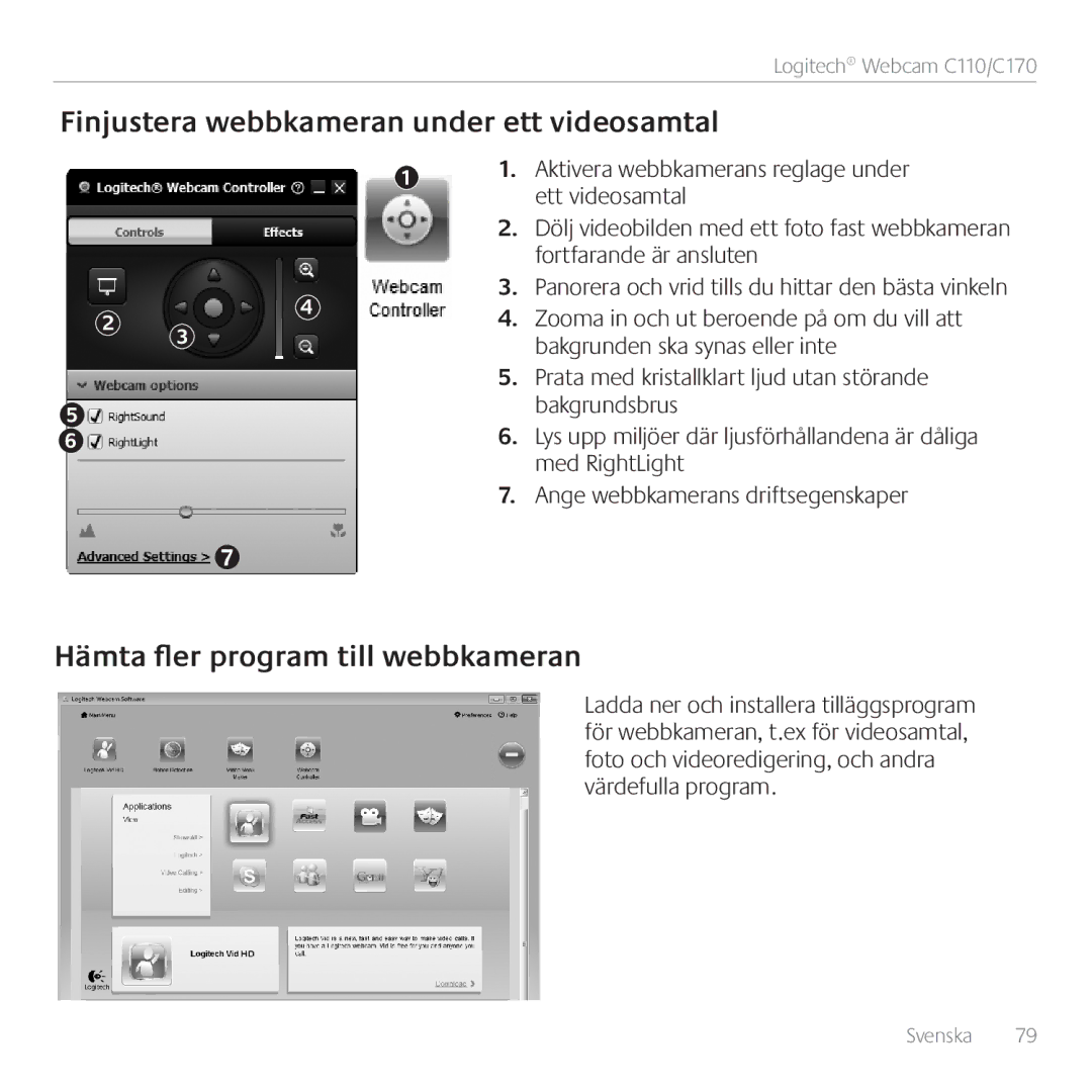 Logitech C110, 960-000880 manual Finjustera webbkameran under ett videosamtal, Hämta fler program till webbkameran 