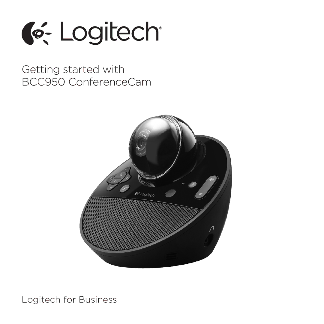 Logitech 960-000866 manual Getting started with BCC950 ConferenceCam, Logitech for Business 