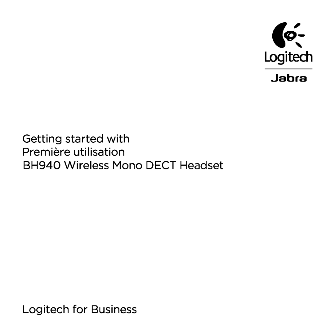 Logitech manual Getting started with Première utilisation, BH940 Wireless Mono DECT Headset, Logitech for Business 