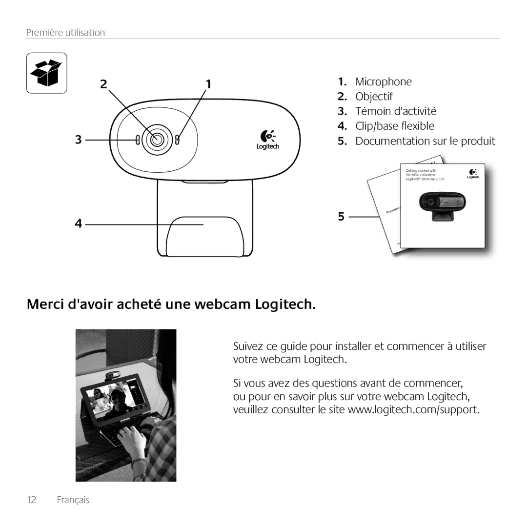 Logitech C170 manual Merci davoir acheté une webcam Logitech, Objectif, Témoin dactivité, Clip/base flexible 