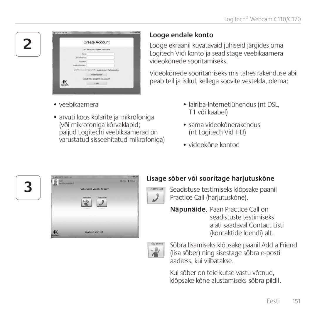 Logitech C170 Veebikaamera, Lairiba-Internetiühendus nt DSL, T1 või kaabel, Videokõne kontod, Practice Call harjutuskõne 
