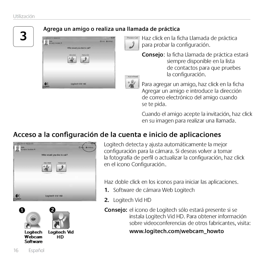 Logitech C270 manual Agrega un amigo o realiza una llamada de práctica, Para probar la configuración 