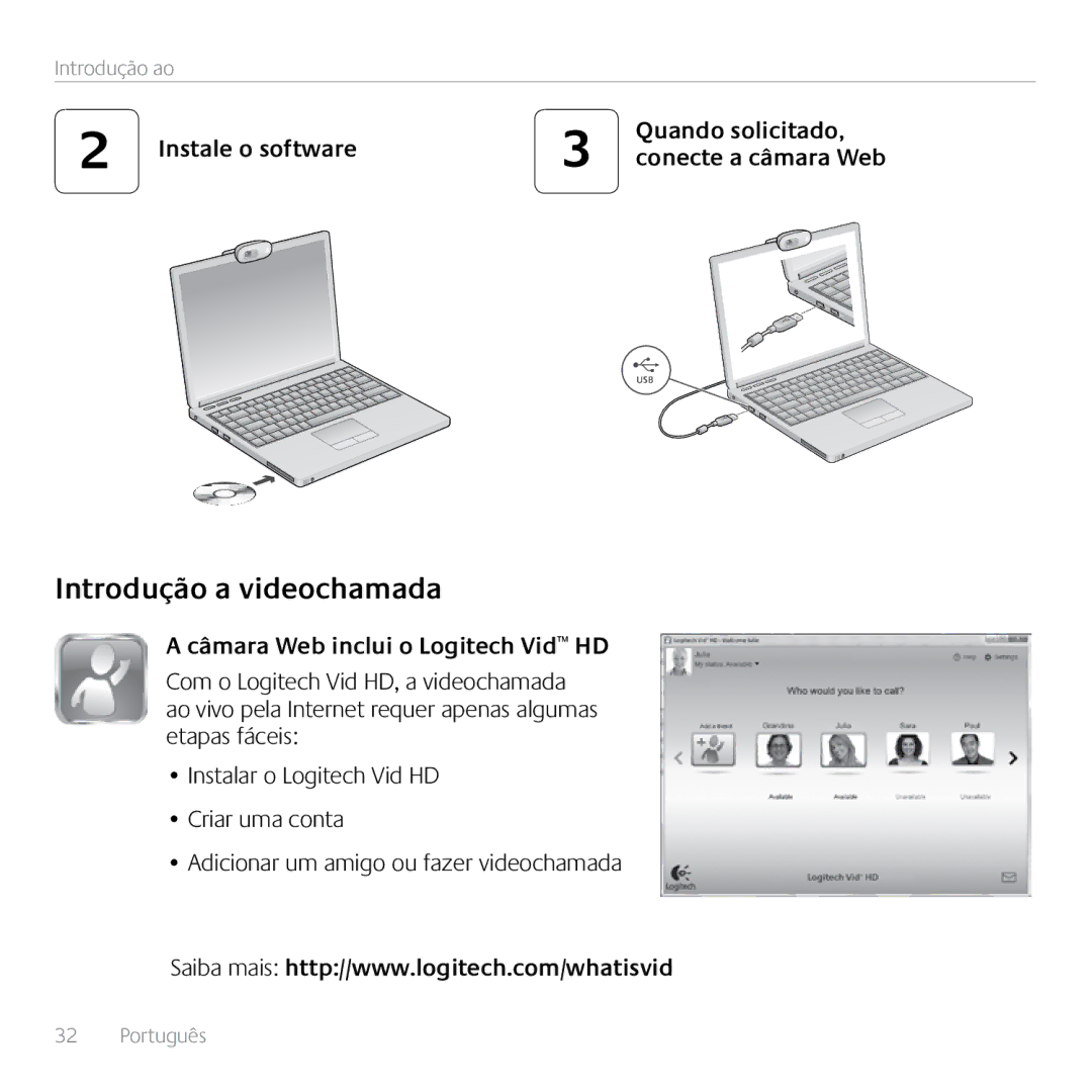 Logitech C270 manual Introdução a videochamada, Instale o software Quando solicitado, Câmara Web inclui o Logitech Vid HD 